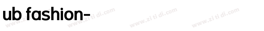 ub fashion字体转换